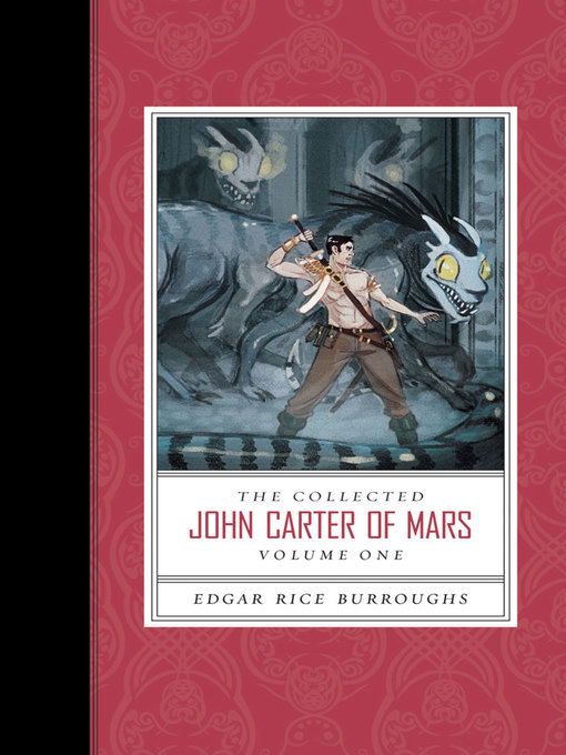 Title details for The Collected John Carter of Mars, Volume 1 by Edgar Rice Burroughs - Available